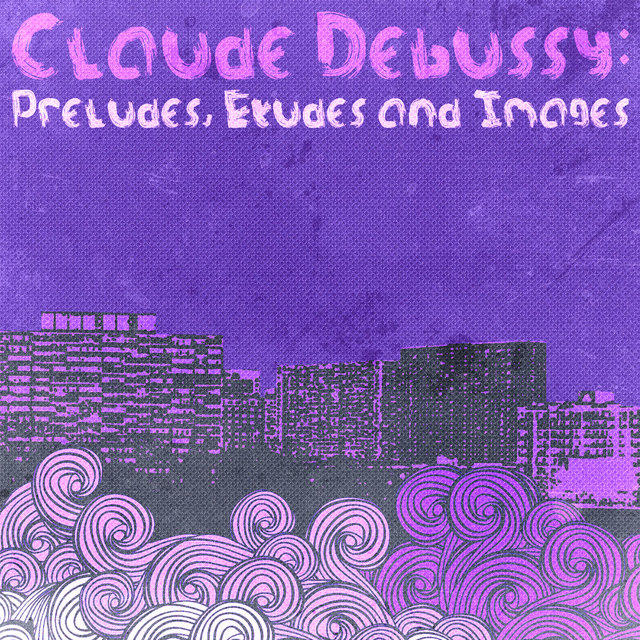Claude Debussy: Préludes, Etudes and Images