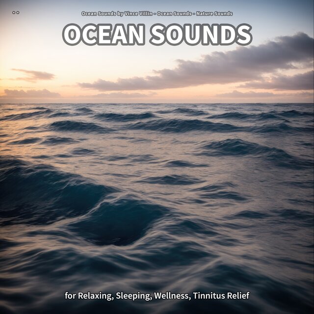 ** Ocean Sounds for Relaxing, Sleeping, Wellness, Tinnitus Relief