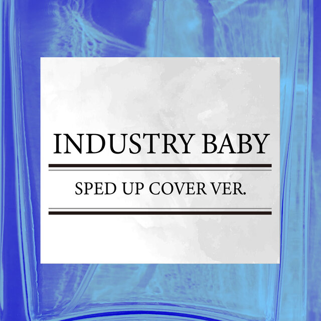 INDUSTRY BABY (SPED UP COVER VER.)
