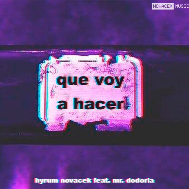 Que Voy a Hacer