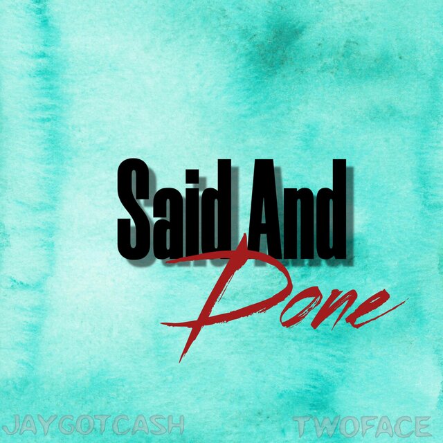 Said And Done (feat. TwoFace)