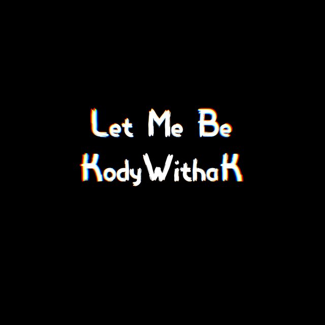 Let Me Be...
