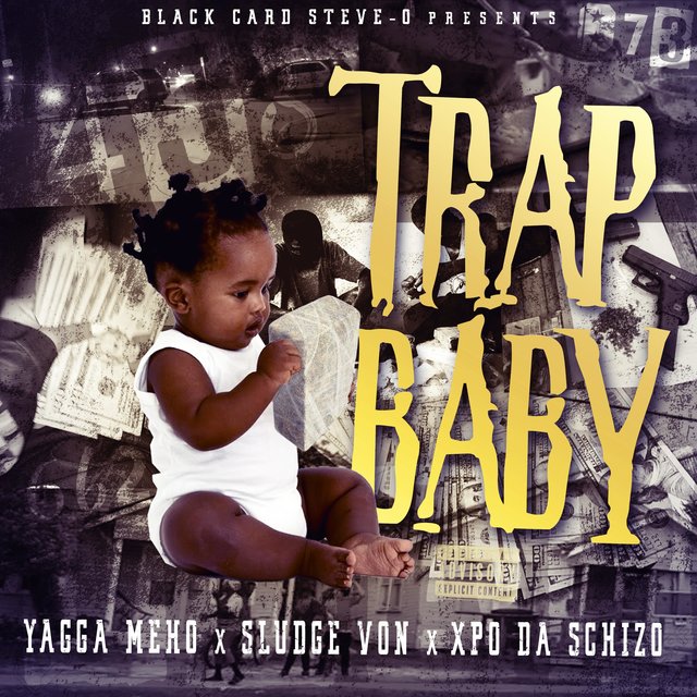 Trap Baby (feat. Yagga Meho, Sludge Von & Xpo Da Schizo)