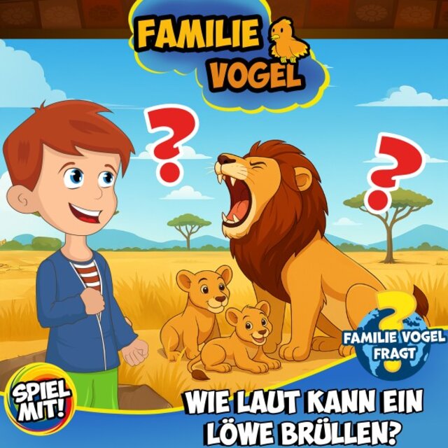 Familie Vogel fragt: Wie laut kann ein Löwe brüllen? (Wissensreise mit Tom Turbo! Teil 5)