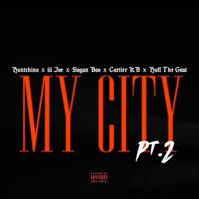 My City, Pt. 2 (feat. Lil Joe, Slogan Boo, CartierKB & Huff The Goat)