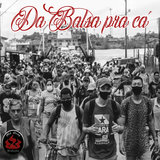 Da Balsa pra Cá