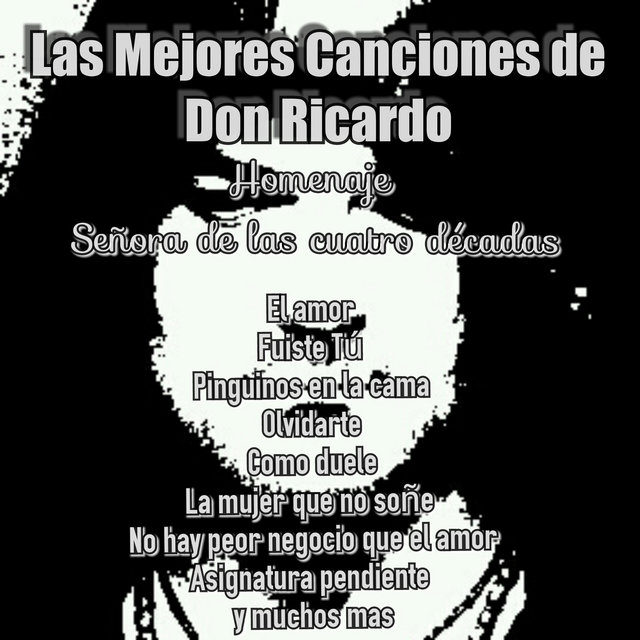 Las Mejores Canciones de Don Ricardo: Homenaje Señora de las Cuatro Décadas