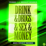 Drink & Drugs & Sex & Money