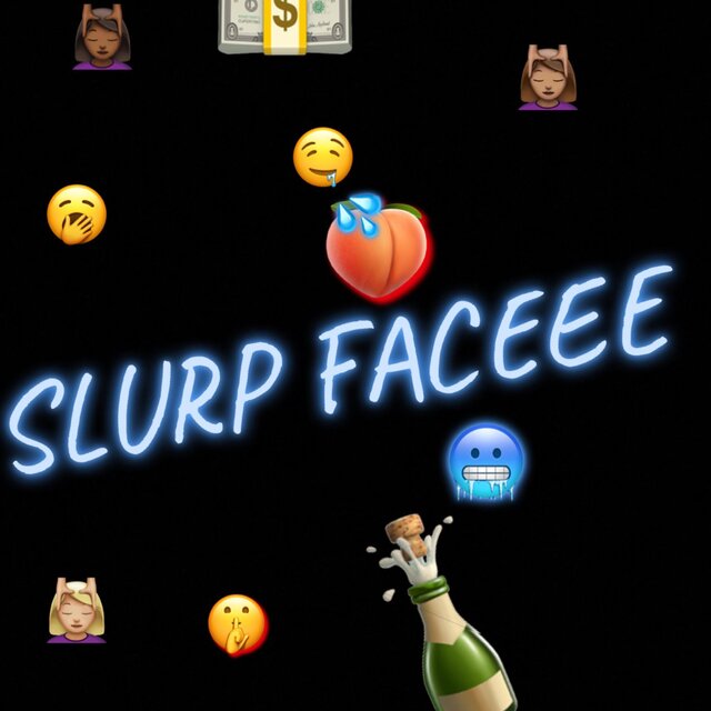 Slurp Face