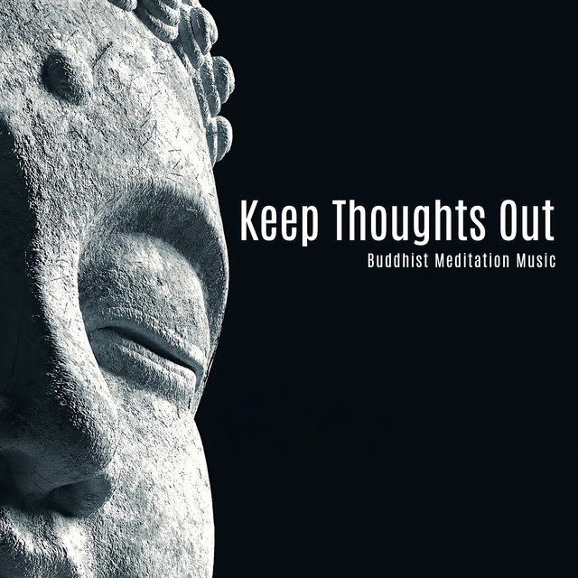 Keep Thoughts Out: Buddhist Meditation Music