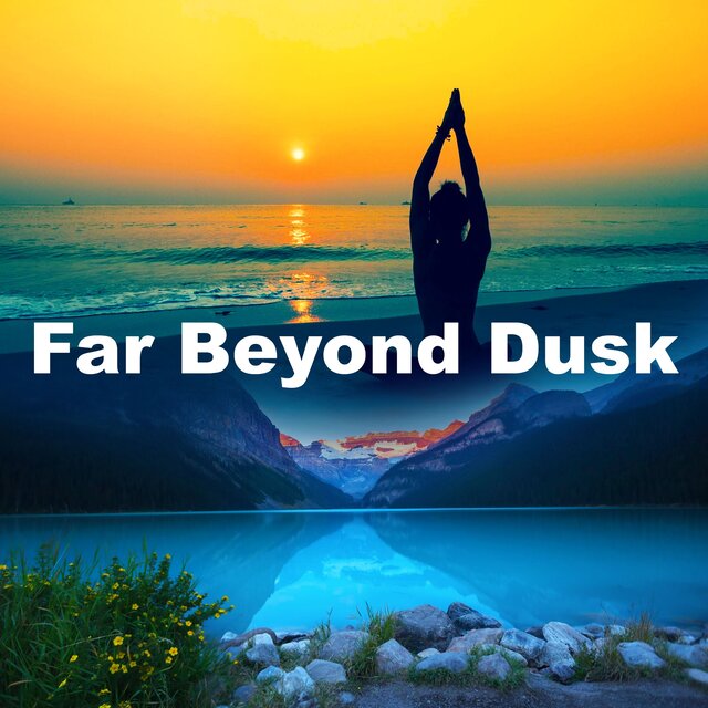 Far Beyond Dusk