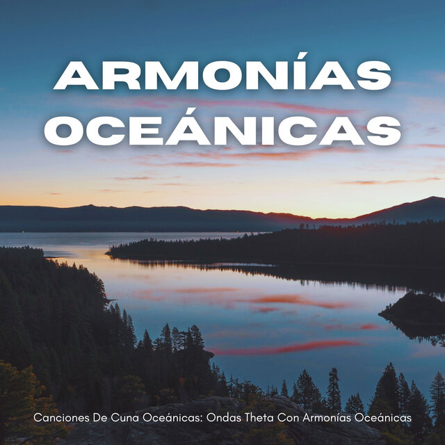 Canciones De Cuna Oceánicas: Ondas Theta Con Armonías Oceánicas