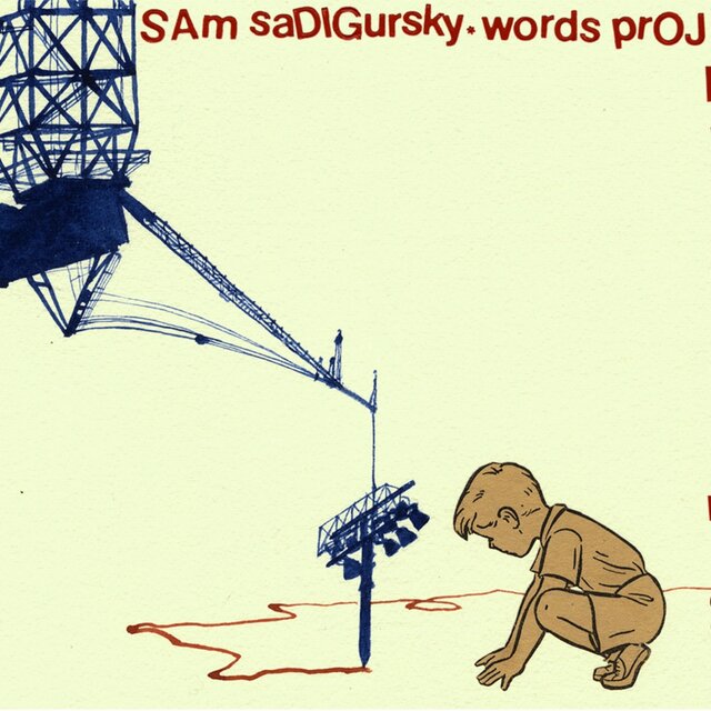 Sam Sadigursky: Words Project IV