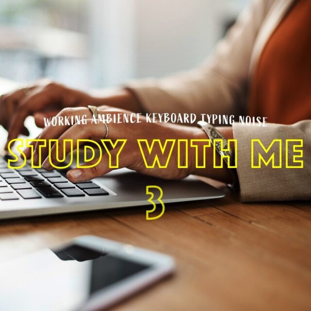 Study with Me: Working Ambience Keyboard Typing Noise 3