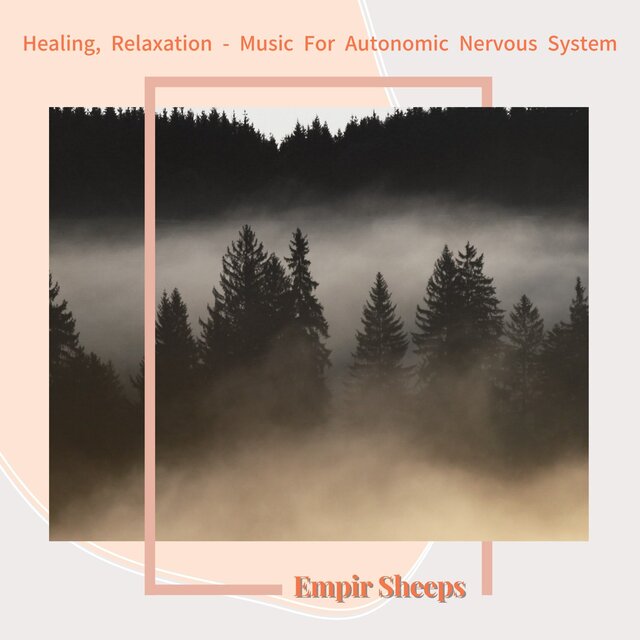 Healing, Relaxation - Music For Autonomic Nervous System