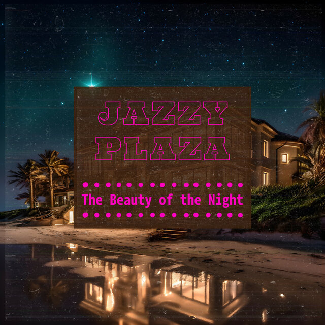 The Beauty of the Night