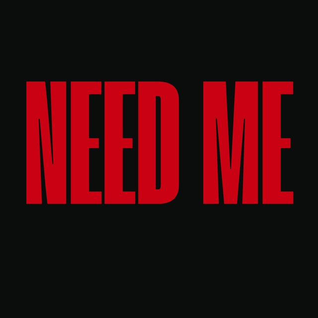 Need Me
