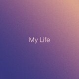 My Life