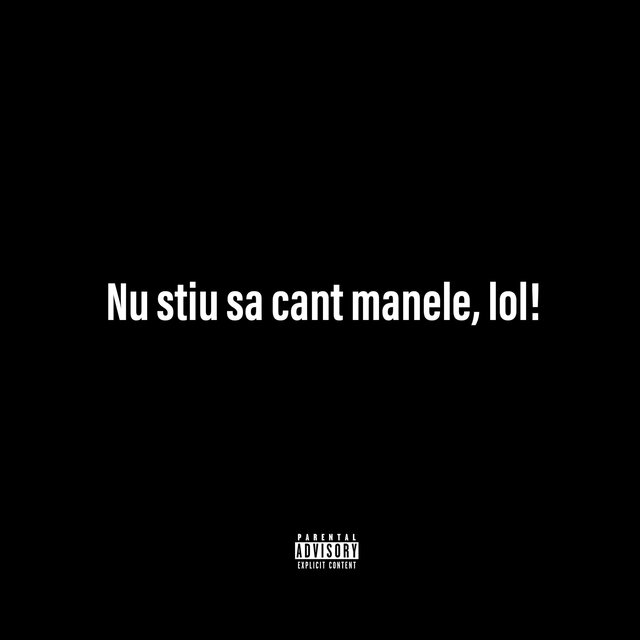 Nu stiu sa cant manele, lol!