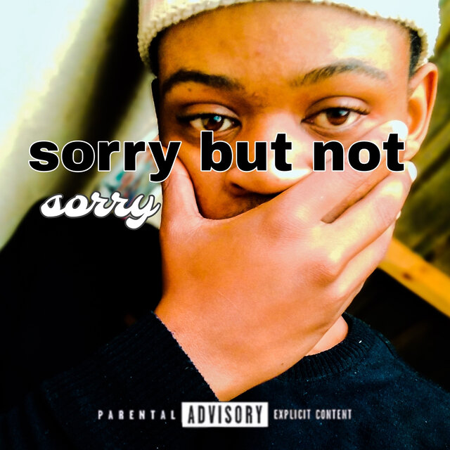 Sorry but Not Sorry