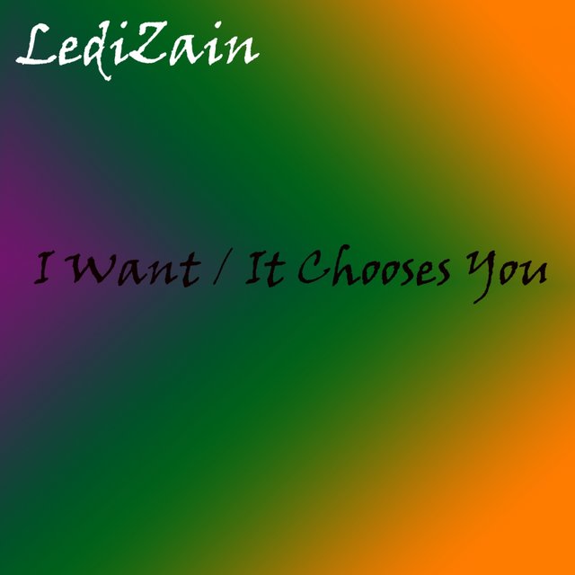 I Want / It Chooses You