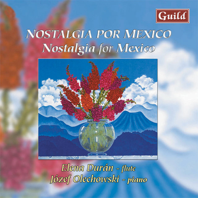 Nostalgia for Mexico - Music for Flute and Piano