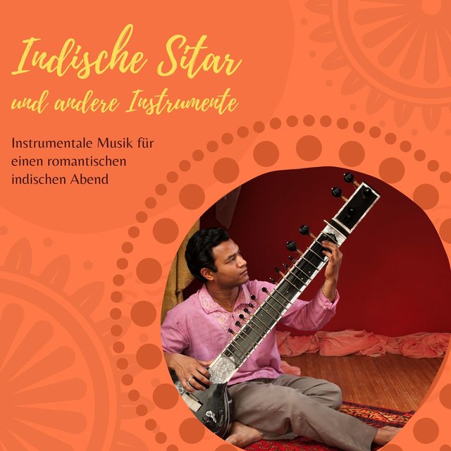Indische Sitar und andere Instrumente: Instrumentale Musik für einen romantischen indischen Abend, exotische Hintergrundmusik