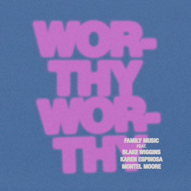 Worthy Worthy (feat. Karen Espinosa, Blake Wiggins & Montel Moore)