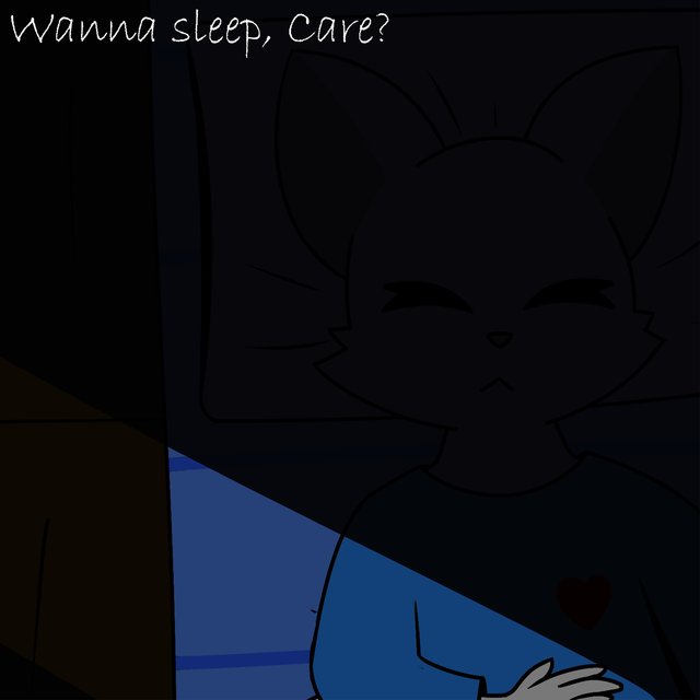 Wanna sleep, Care?