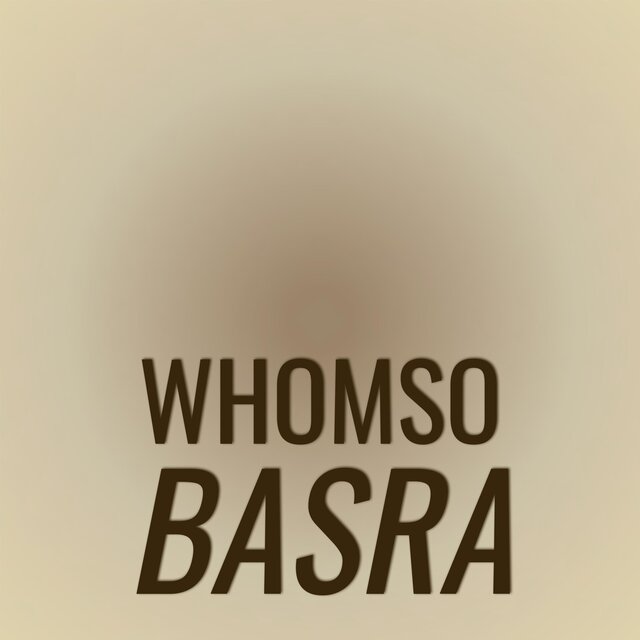 Whomso Basra