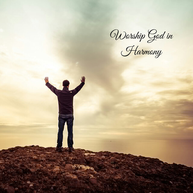 Worship God in Harmony