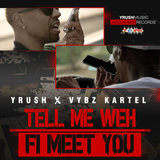 Tell Me Weh Fi Meet You