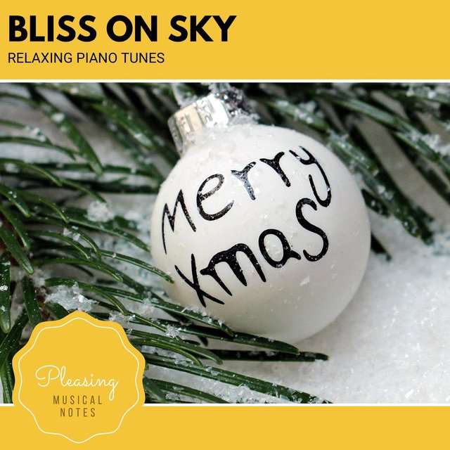Bliss On Sky - Relaxing Piano Tunes 2020