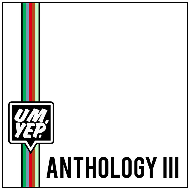 Um, Yep. Anthology Three