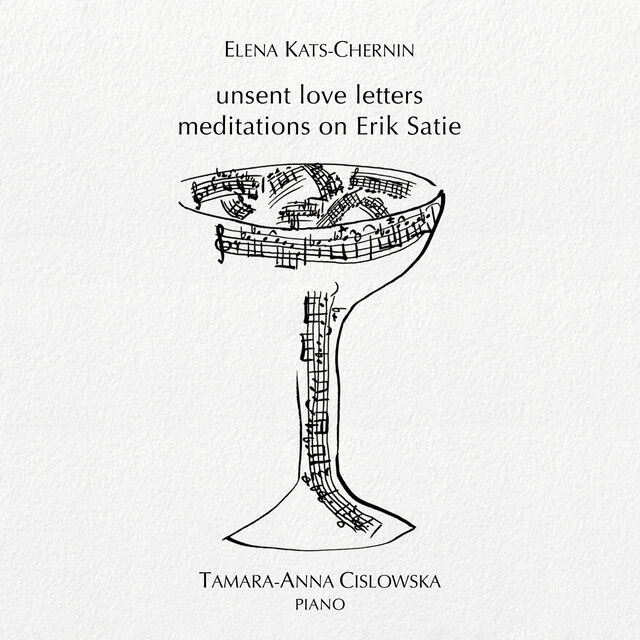Kats-Chernin: Unsent Love Letters: Meditations on Erik Satie