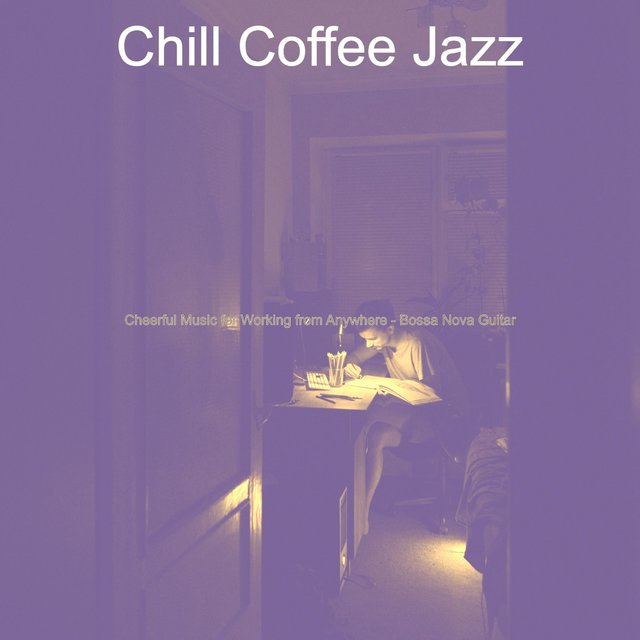 Cheerful Music for Working from Anywhere - Bossa Nova Guitar
