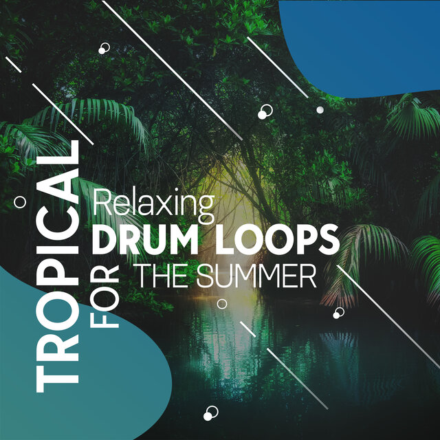 Tropical Relaxing Drum Loops For The Summer