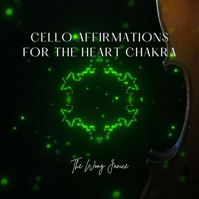 Cello Affirmations for the Heart Chakra