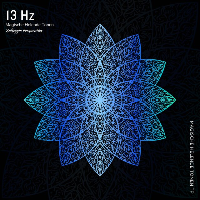13 Hz - Magische Helende Tonen (Solfeggio Frequenties)