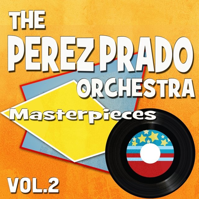The Perez Prado Orchestra Masterpieces, Vol. 2 (Original Recordings)
