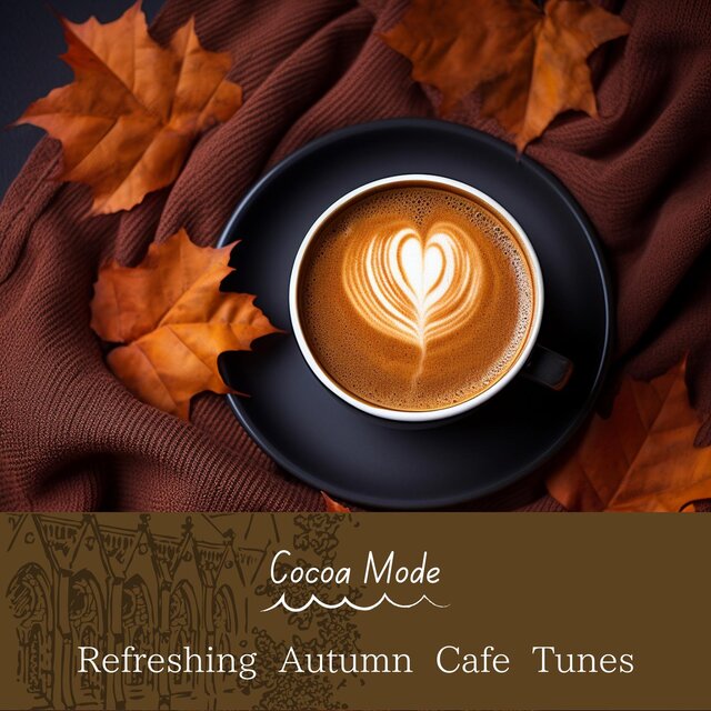 Refreshing Autumn Cafe Tunes