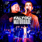 Faltou Maturidade