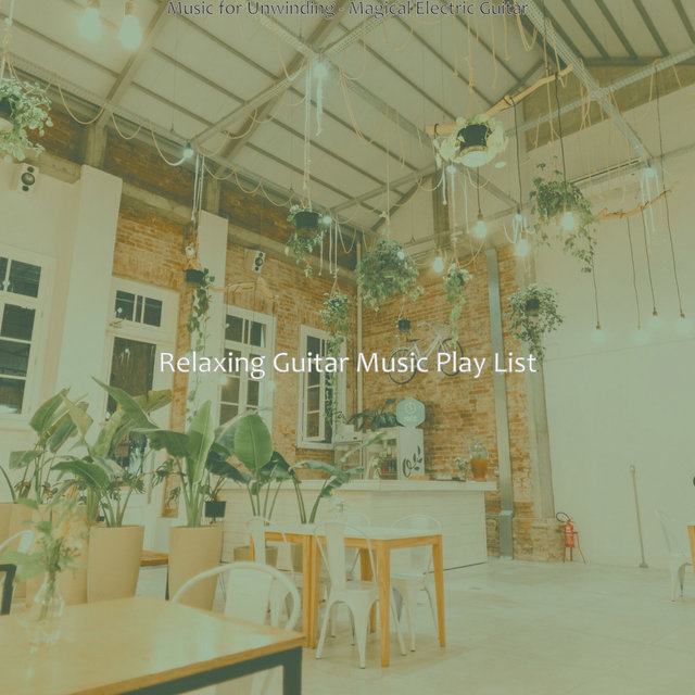 Music for Unwinding - Magical Electric Guitar