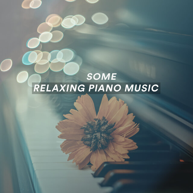 Some Relaxing Piano Music