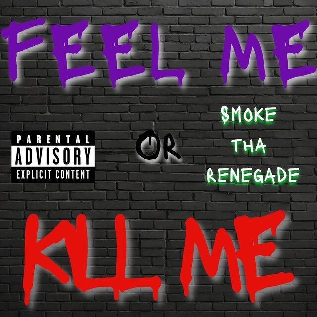 Feel Me Or Kill Me