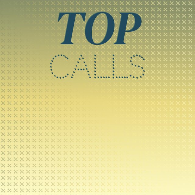 Top Calls