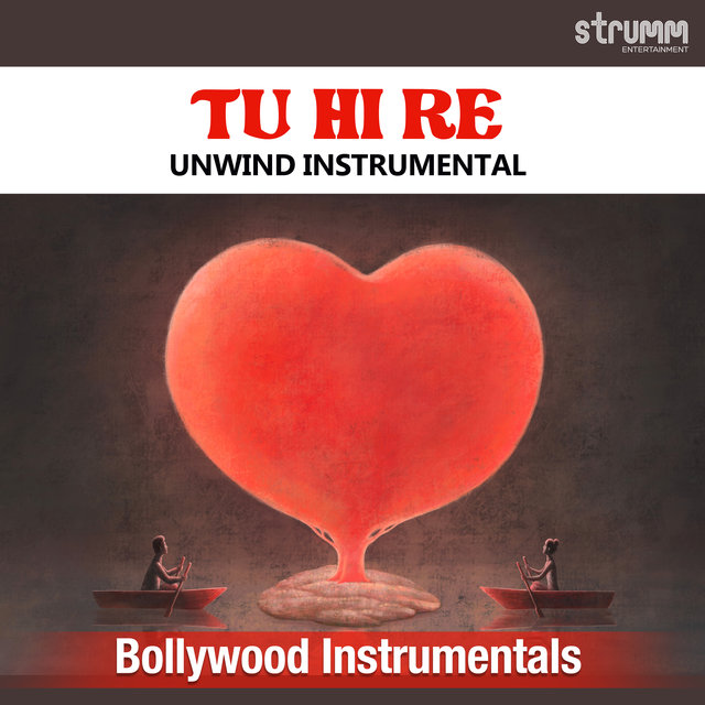Tu Hi Re (The Unwind Instrumental)