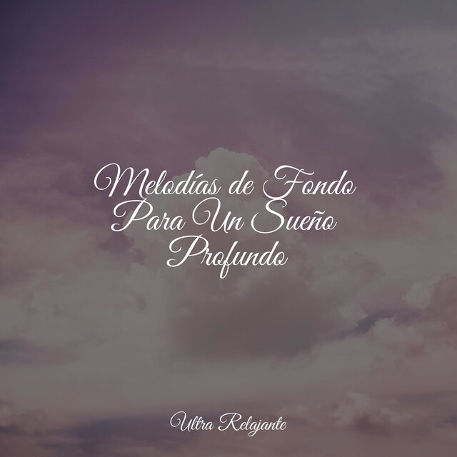 Melodías de Fondo Para Un Sueño Profundo