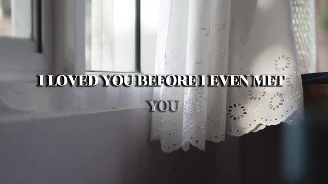 Loved You Before I Even Met You (Lyric Video)