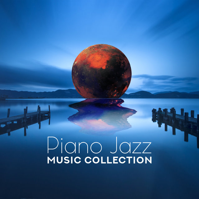 Piano Jazz Music Collection - Smooth Jazz Club, Cafe Inspiring Love & Sexual, Soft Romantic Evening, Serenity Pianobar Moods